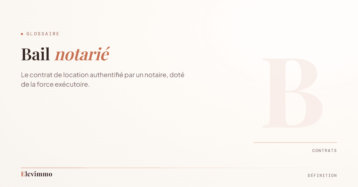 Fiche de glossaire « Bail notarié » : le terme en typographie de titre, avec l'initiale B en filigrane, dont la teinte signale la famille contrats